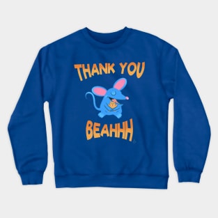 Thank You Beahhh Crewneck Sweatshirt